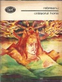 Craisorul Horia - Liviu Rebreanu, roman clasic, editura Minerva, colectia Biblioteca pentru Toti, 1983, 198 pagini, coperta cartonata