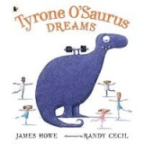 Tyrone O&#039;Saurus Dreams