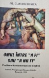 Claudiu Dumea - Omul intre a fi sau a nu fi (Editia: 1998)