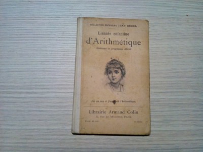L`ANNEE ENFANTINE D`ARITHMETIQUE - Jean Bedel - Lib. Armand Colin, 1903, 72 p. foto