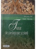Ioan Nicola - Tratat de pedagogie scolara (Editia: 2003)