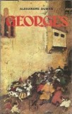 Georges - Alexandre Dumas, Editura Cartea Romaneasca 1976, Roman Literatura Straina, Editie Veche