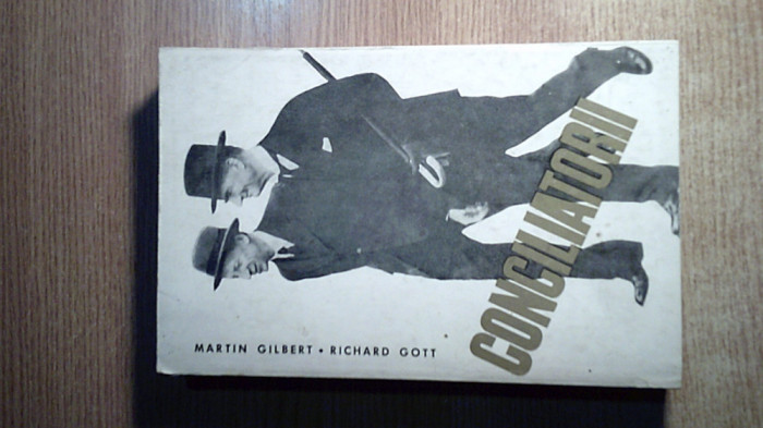 Conciliatorii - Martin Gilbert; Richard Gott (Editura Politica, 1966)