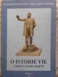 O ISTORIE VIE. CARTEA ASTREI IESENE-IULIAN PRUTEANU-ISACESCU, MIRCEA-CRISTIAN GHENGHEA-231874