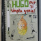 HUGO , PUR SI SIMPLU GENIAL de SABINE ZETT , 2014