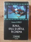 Bunul, raul si uritul in cinema- Andrei Gorzo