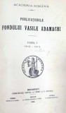 PUBLICATIUNILE FONDULUI VASILE ADAMACHI, TOMUL V, 1910-1913 - BUCURESTI, 1913