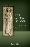 The Michael School: And the School of Spiritual Science