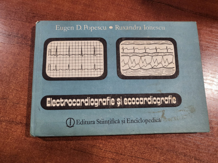 Electrocardiografie si ecocardiografie de Eugen D.Popescu,R.Ionescu
