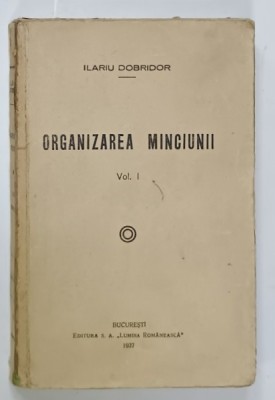 ORGANIZAREA MINCIUNII de ILARIU DOBRIDOR , VOLUMUL I , 1937 foto