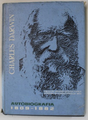 AUTOBIOGRAFIA LUI CHARLES DARWIN - AMINTIRI DESPRE DEZVOLTAREA GANDIRII SI CARACTERULUI MEU foto