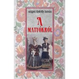 A maty&oacute;kr&oacute;l - Győrffy Istv&aacute;n