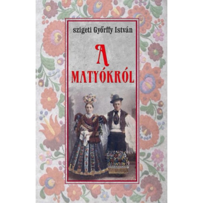 A maty&oacute;kr&oacute;l - Győrffy Istv&aacute;n