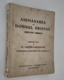 Carte veche Imitatio Christi Asemanarea cu Domnul Hristos versiune Al Lascarov Moldovanu carte cu autograf