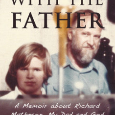 Conversations with the Father: A Memoir about Richard Matheson, My Dad and God