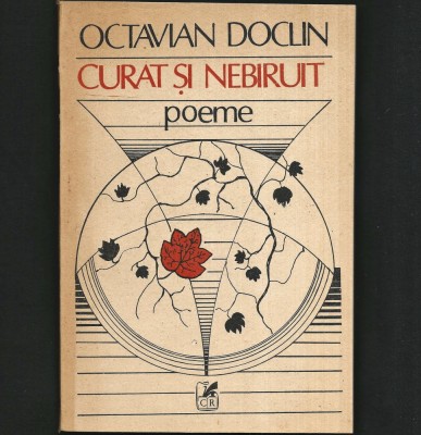 CURAT ȘI NEBIRUIT - POEME - OCTAVIAN DOCLIn - CARTEA ROM&amp;Acirc;NEASCĂ foto
