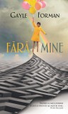 Fără mine, Gayle Forman