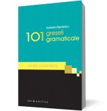 101 greşeli gramaticale - Isabela Nedelcu - Editura Humanitas