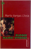 ELOGIU MAMEI VITREGE de MARIO VARGAS LLOSA , 2003, Humanitas