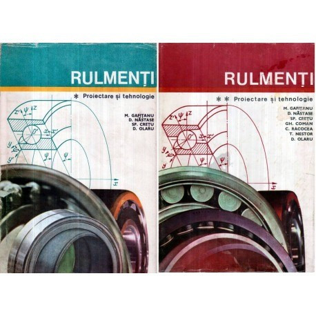 M. Gafitanu, D. Nastase, Sp. Cretu, D. Olaru - Rulmenti - Proiectare si tehnologie vol. I - II - 122012