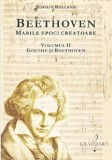 Beethoven. Marile epoci creatoare (vol. II). Goethe si Beethoven - Editura Grafoart