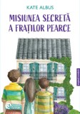 Misiunea secreta a fratilor Pearce - Kate Albus - Booklet