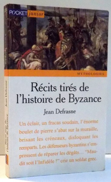 RECITS TIRES DE L&#039;HISTOIRE DE BYZANCE de JEAN DEFRANCE , 1997