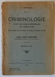 CRIMINOLOGIE , CATEVA DIN CAUZELE DETERMINANTE ALE CRIMINALITATEI , MATERIE PREDATA SERIEI DE OFITERI DELA CURSUL DE INFORMATII DIN 1922 de COLONEL ST