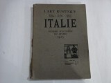 L'ART RUSTIQUE EN ITALIE - NUMERO D'AUTOMNE DU STUDIO - 1913