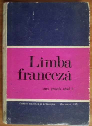 Ion Braescu - Limba franceza. Curs practic (1971, editie cartonata)