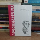 STEFANO BALLERIO - MONTESQUIEU : OAMENII, SPIRITUL , LEGILE *