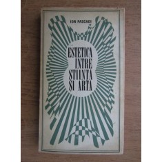 Ion Pascadi - Estetica intre stiinta si arta