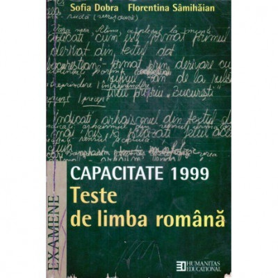Sofia Dobra, Florentina Samihaian - Capacitate 1999 - Teste de limba romana - 120143 foto