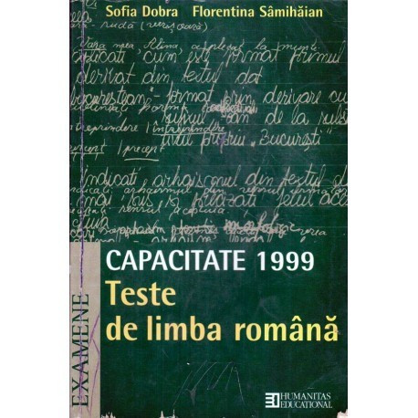 Sofia Dobra, Florentina Samihaian - Capacitate 1999 - Teste de limba romana - 120143
