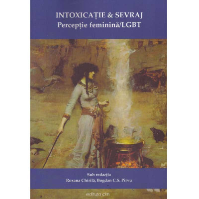 Roxana Chirila, Bogdan C.S.Pirvu - Intoxicatie &amp;amp; sevraj. Perceptie feminina/LGBT - 134822 foto