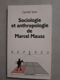 Sociologie et anthropologie de Marcel Mauss - Camille Tarot