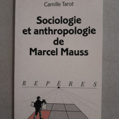 Sociologie et anthropologie de Marcel Mauss - Camille Tarot