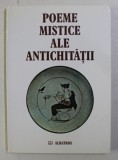 POEME MISTICE ALE ANTICHITATII - SUMER , AKKAD , BABILON , ASIRIA , EGIPT SI GRECIA , 2003 * DEDICATIE