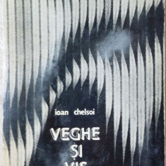 IOAN CHELSOI - VEGHE SI VIS (VERSURI, editia princeps - 1980)