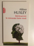 Reintoarcere la minunata lume noua - Aldous Huxley, Polirom