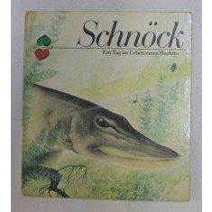 SCHNOCK - EIN TAG IM LEBEN EINES HECHTES , text von BODO SCHULENBURG , illustrationen von HEINZ - HELGE SCHULZE , 1986