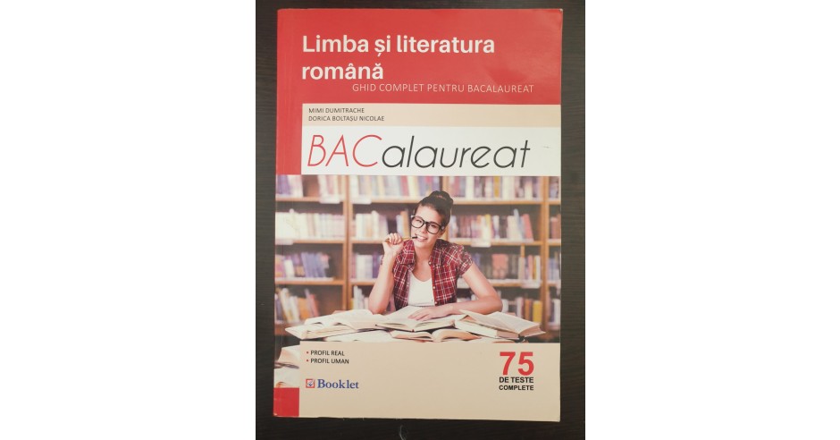 LIMBA SI LITERATURA ROMANA GHID COMPLET BACALAUREAT 75 TESTE Dumitrache