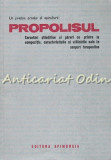 Un Pretios Produs Al Apiculturii: Propolisul - Editie: a II-a