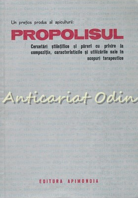 Un Pretios Produs Al Apiculturii: Propolisul - Editie: a II-a