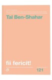 Fii fericit! - Curtea Veche