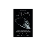 Tao of Equus (Revised): A Woman's Journey of Healing and Transformation Through the Way of the Horse