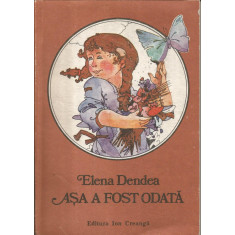 Asa a fost odata - Elena Dendea