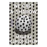 We Cast a Shadow
