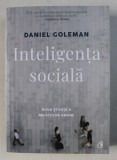 INTELIGENTA SOCIALA - NOUA STIINTA A RELATIILOR UMANE DE DANIEL GOLEMAN , 2018