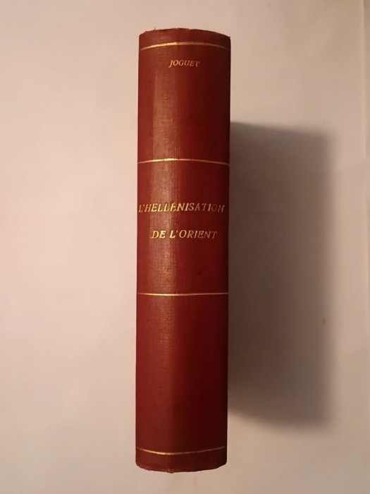 P. Jouguet - L&#039;imperialisme macedonien et l&#039;hellenisation de l&#039;Orient (1926)